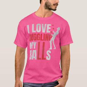T-shirt J'adore Jongler Avec Mes Balles Drôle D'Humour De