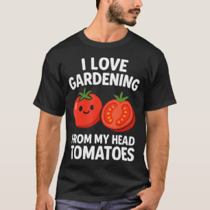 T-shirt J'adore le jardinage à partir de mes tomates drôle