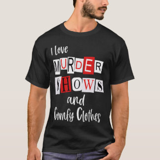 T-shirt J'adore les émissions de meurtre et les crimes con