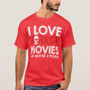 T-shirt J'adore les films d'horreur et peut-être 3 personn