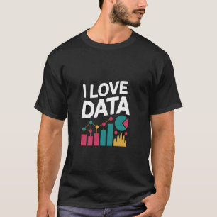 T-shirt J'adore les graphiques et les diagrammes d'analyse