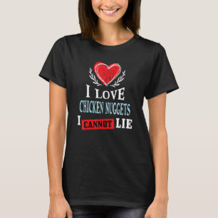 T-shirt J'adore les nuggets de poulet, je ne peux pas ment