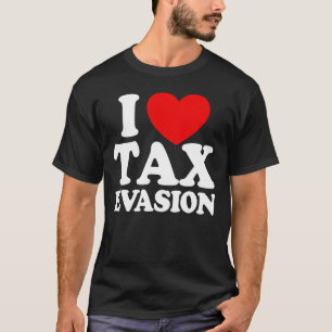 T-shirt J'adore l'évasion fiscale fraude fiscale évasion f