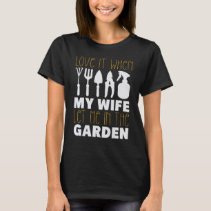 T-shirt J'adore Quand Ma Femme Me Laisse Dans Le Jardinier