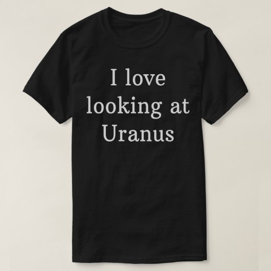 T-shirt J'adore regarder Uranus (Design devant)