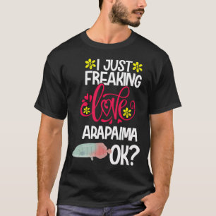 T-shirt J'adore tout simplement l'arapaima Ok