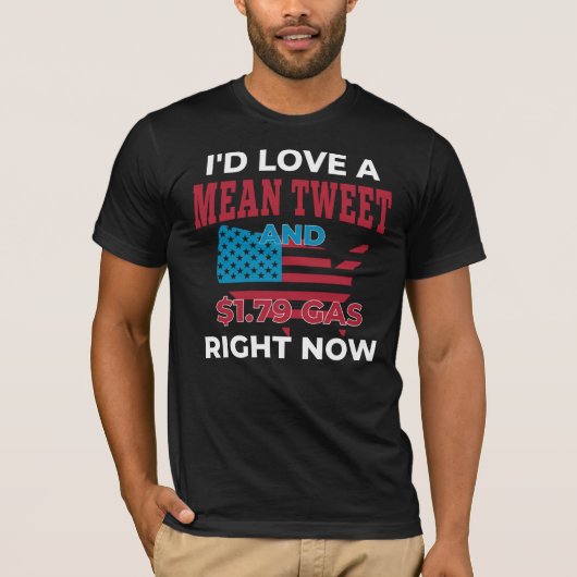 T-shirt J'adorerais un Tweet moyen et 1,79 $ d'essence en (Devant)