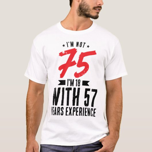 T-shirt J'ai 18 ans avec 57 ans d'expérience 75e anniversa (Devant)