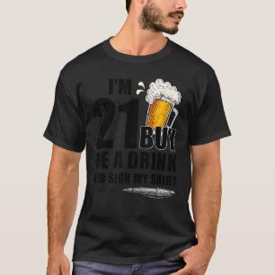T-shirt J'ai 21 ans Achetez-moi un verre & Signer Annivers