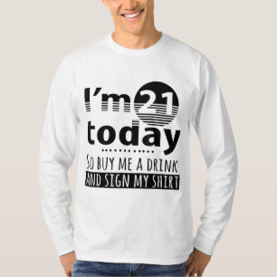 T-shirt J'ai 21 ans aujourd'hui Achetez-moi un verre et si