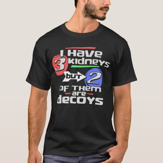 T-shirt J'ai 3 reins une transplantation de rein drôle (Devant)