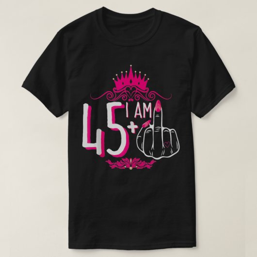 T-shirt J'Ai 45 Plus 1 Femmes de la Couronne rose du doigt (Design devant)