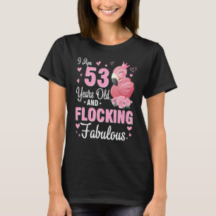 T-shirt J'Ai 53 Ans Et Flocage Fabuleux Happy Birt