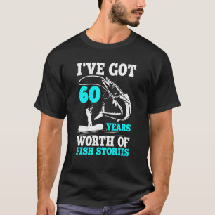 T-shirt J'ai 60 ans d'histoires de pêche à la fête d'anniv