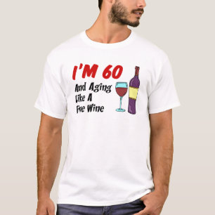 T-shirt J'ai 60 ans et je vieillIS comme un grand vin