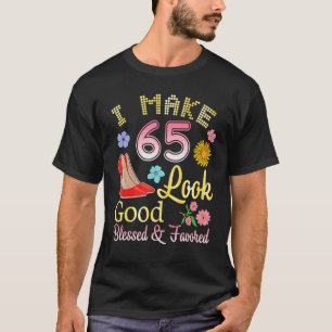 T-shirt J'Ai 65 Ans Mon Anniversaire A L'Air Bien Béni