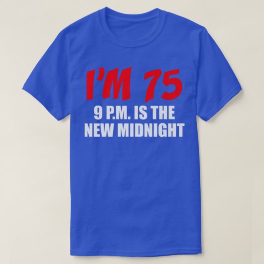 T-shirt J'ai 75 ans 9 heures (Design devant)