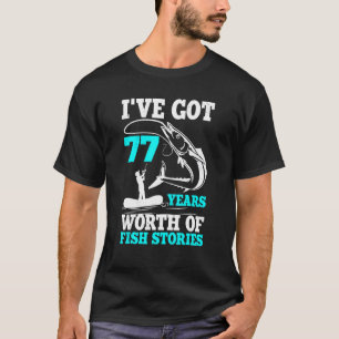 T-shirt J'ai 77 ans d'histoires de pêche pour mon annivers