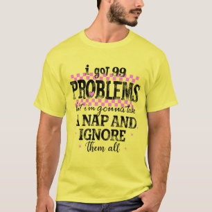 T-shirt J'ai 99 Problèmes