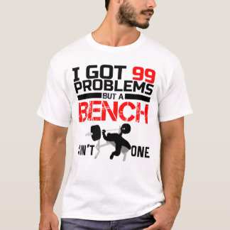T-shirt J'ai 99 problèmes mais un banc n'en est pas un
