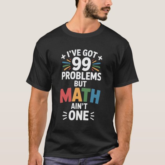 T-shirt J'ai 99 Problèmes Prof de Maths Drôle (Devant)