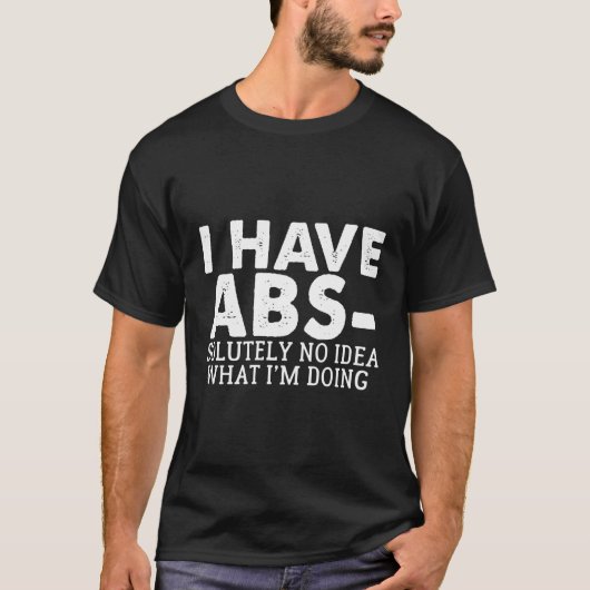T-shirt J'Ai Abs-Solutement Pas D'Oeuvre Que Je Fais En Di (Devant)
