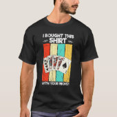 T-shirt J'Ai Acheté Ceci Avec Votre Money Casino Poker (Devant)