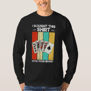 T-shirt J'Ai Acheté Ceci Avec Votre Money Casino Poker