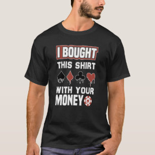 T-shirt J'Ai Acheté Cette Chemise Avec Votre Carte De Poke