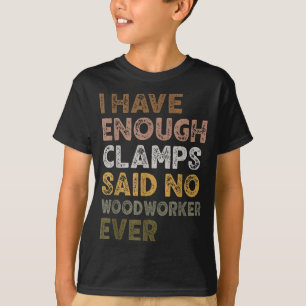 T-shirt J'ai assez de pinces dit le travailleur du bois vi