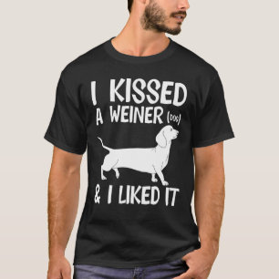 T-shirt J'Ai Baisé Un Chien Weiner J'Ai Aimé Il Race Dachs