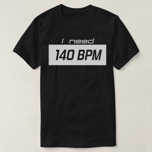 T-shirt J'ai besoin de 140 BPM (Design devant)