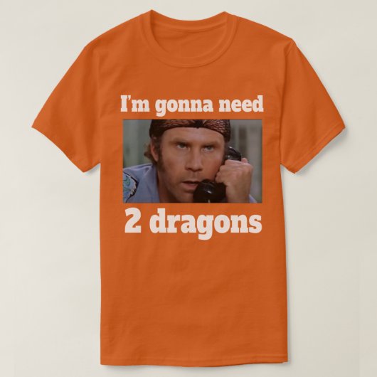 T-shirt J'ai besoin de 2 dragons (Design devant)