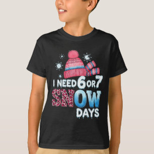 T-shirt J'ai besoin de 6 ou 7 jours de neige Six Sept Jour