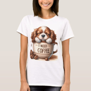 T-SHIRT J'AI BESOIN DE CAFÉ ET D'UN CHIEN CAVALIER KING CH