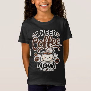 T-Shirt J'ai Besoin de Café MAINTENANT Chemise Drôle pour 