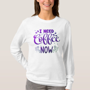 T-shirt J'Ai Besoin De Café Maintenant Libérez Basique Lon