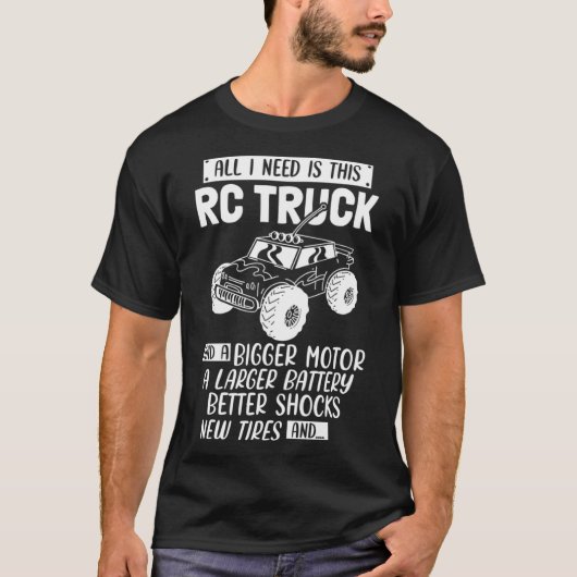T-shirt J'Ai Besoin De Ce Camion RC Télécommandé Voiture (Devant)