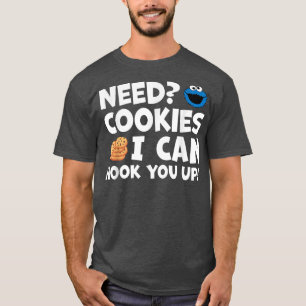 T-shirt J'Ai Besoin De Cookies, Je Peux Vous Accrocher De 