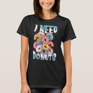 T-shirt J'Ai Besoin De Donuts Baking Doughnut Maker