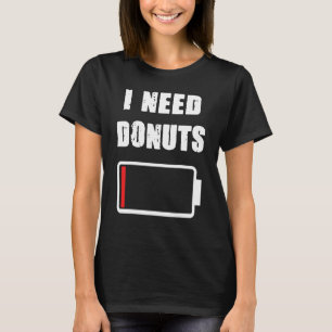 T-shirt J'ai besoin de Donuts Donut et de pastrie Doughnut