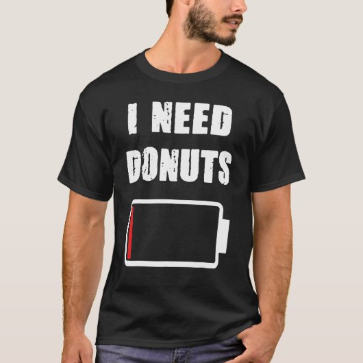 T-shirt J'ai besoin de Donuts Donut et de pastrie Doughnut (Devant)