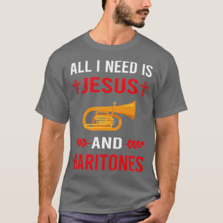 T-shirt J'Ai Besoin De Jésus Et Baritone Baritones