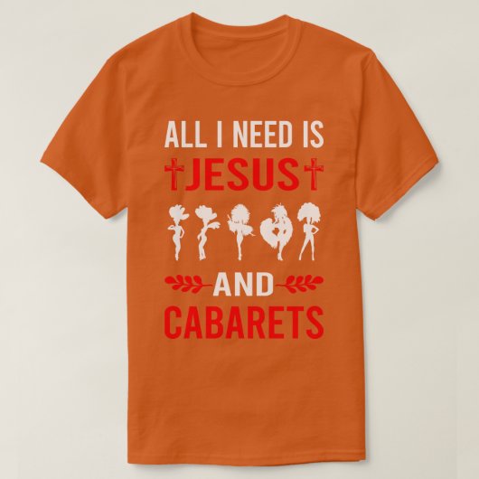 T-shirt J'Ai Besoin De Jésus Et Cabarets (Design devant)