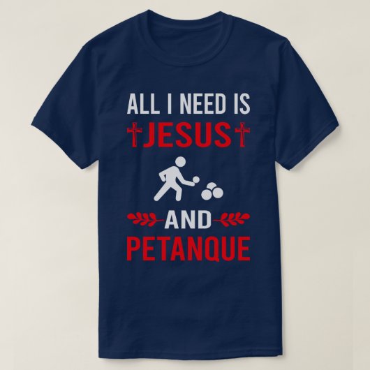 T-shirt J'Ai Besoin De Jésus Et De Petanque (Design devant)