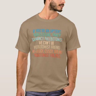 T-shirt J'ai besoin de jugement Cussy Drunky Phlebotomist 