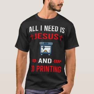 T-shirt J'Ai Besoin De L'Imprimante Jesus Et 3D