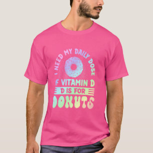 T-shirt J'ai besoin de ma dose quotidienne de vitamine D -