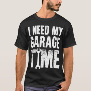 T-shirt J'Ai Besoin De Mon Temps De Garage Pour Une Voitur