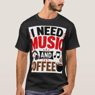 T-shirt J'ai besoin de musique et de café